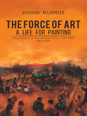 cover image of The Force of Art - A Life For Painting